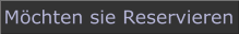 Möchten sie Reservieren