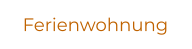 Ferienwohnung