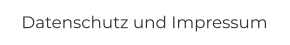 Datenschutz und Impressum